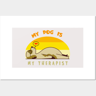 My dog is my therapist Posters and Art